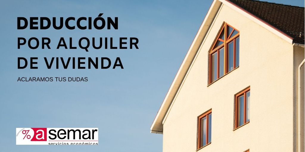 DEDUCCIÓN POR ALQUILER DE VIVIENDA